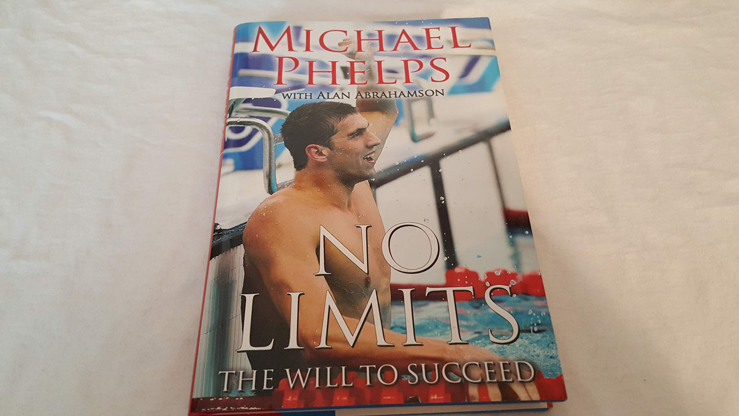 No Limits: The Will to Succeed by Michael Phelps