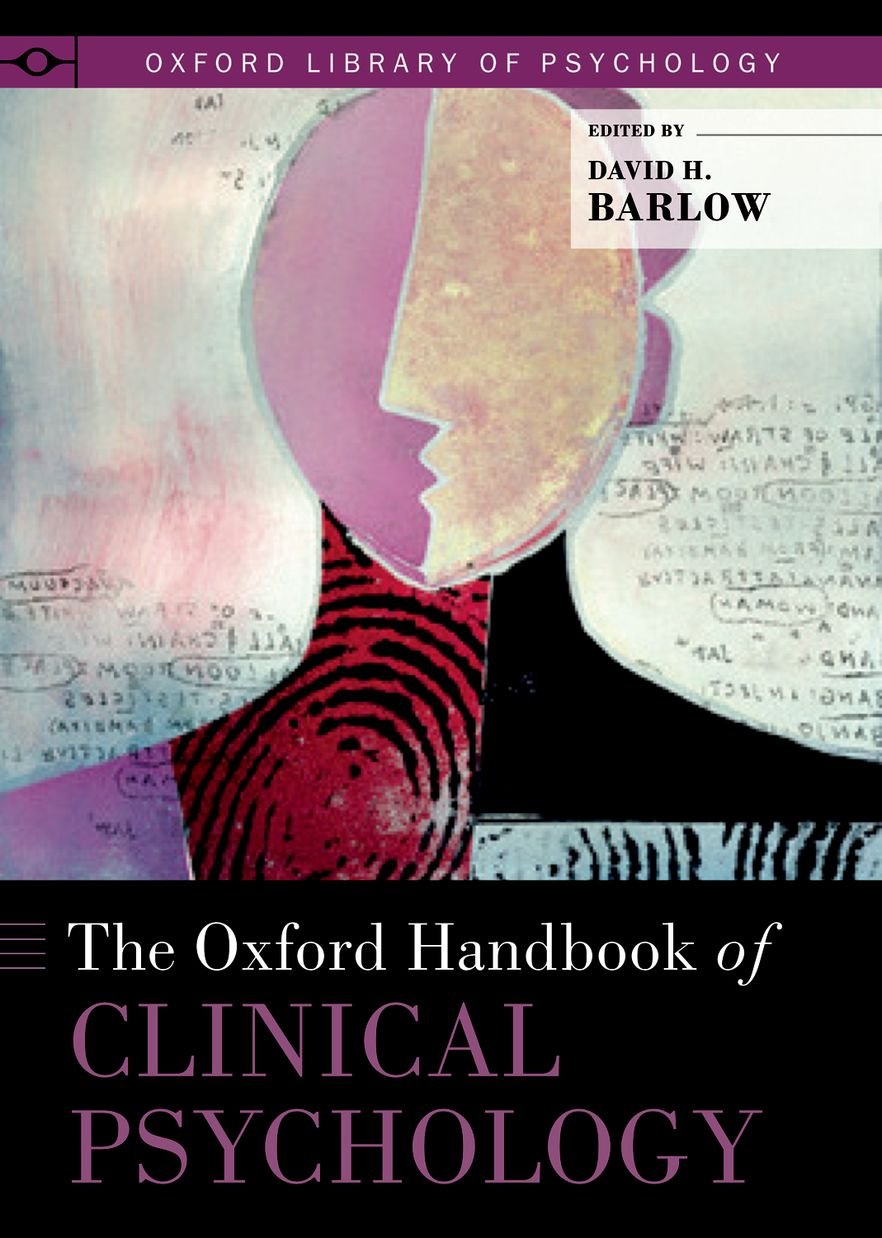 The Oxford Handbook of Clinical Psychology (Oxford Library o