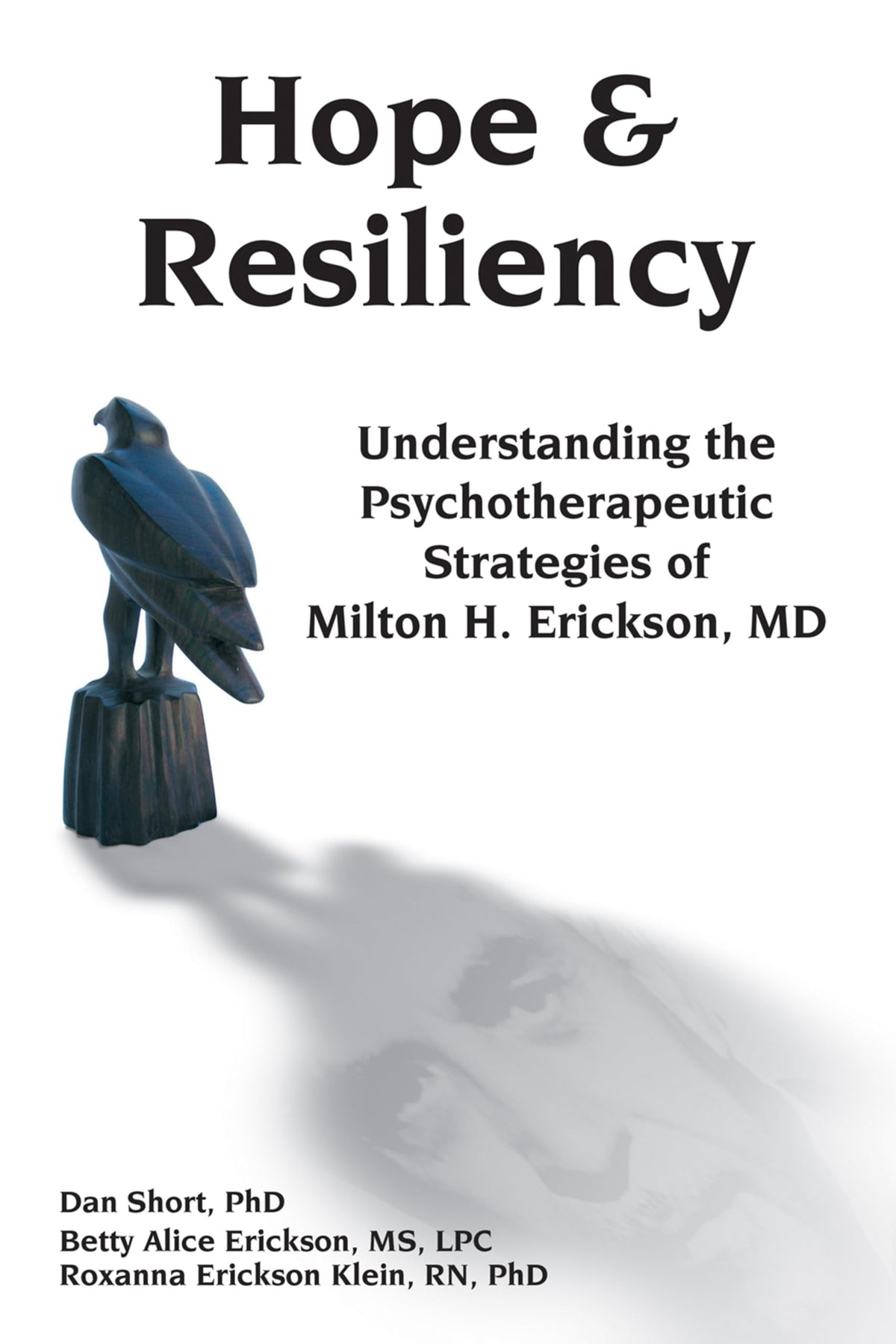 Hope & Resiliency: Understanding the Psychotherapeutic Strategies of Milton H. Erickson