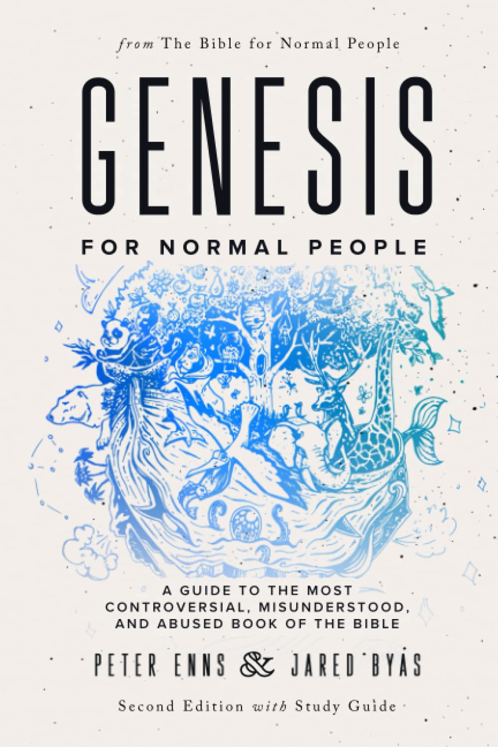Genesis for Normal People: A Guide to the Most Controversial, Misunderstood, and Abused Book of the Bible (Second Edition w/ Study Guide) (The Bible for Normal People)