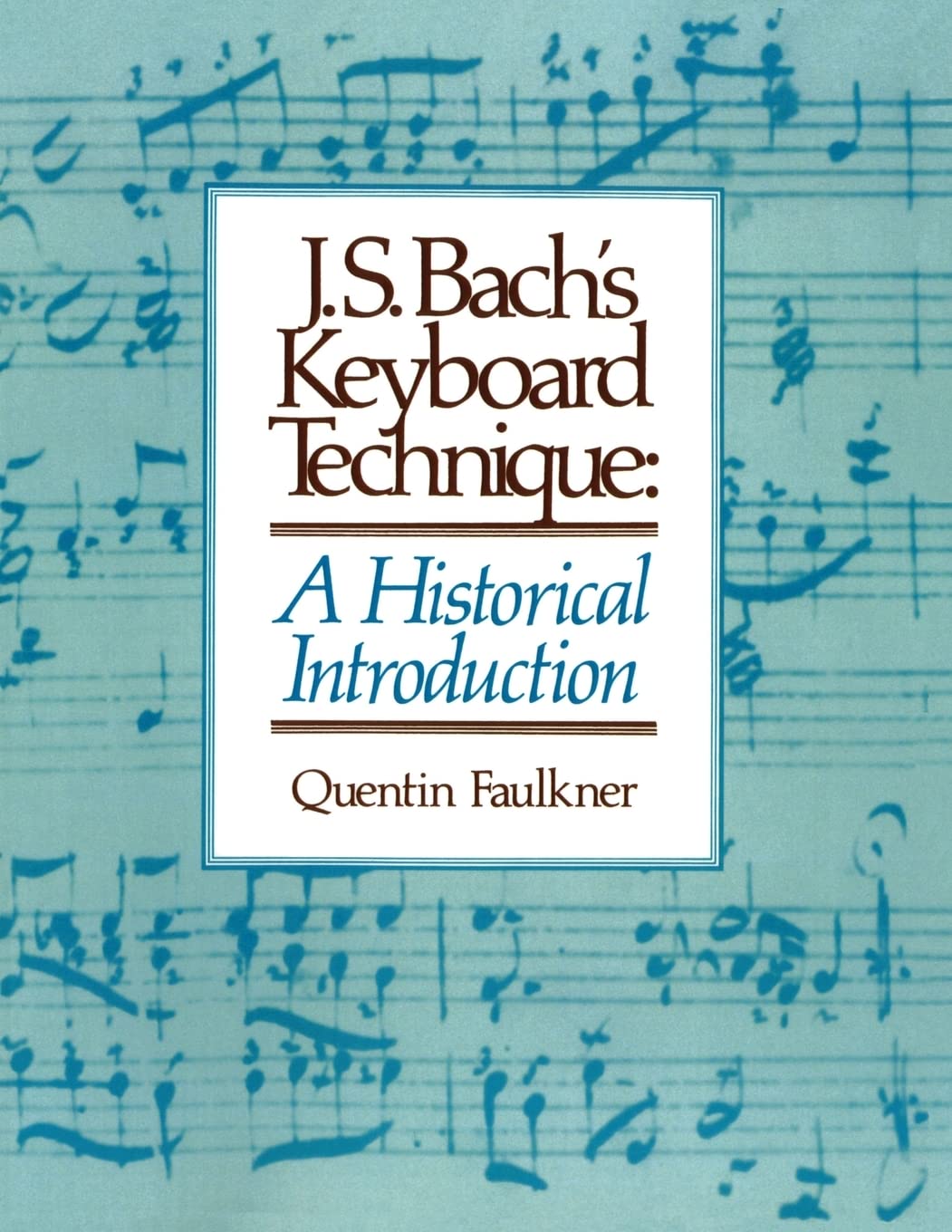 J.S. Bach's Keyboard Technique: A Historical Introduction by