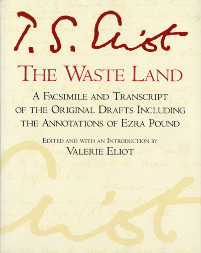 The Waste Land: A Facsimile and Transcript of the Original D