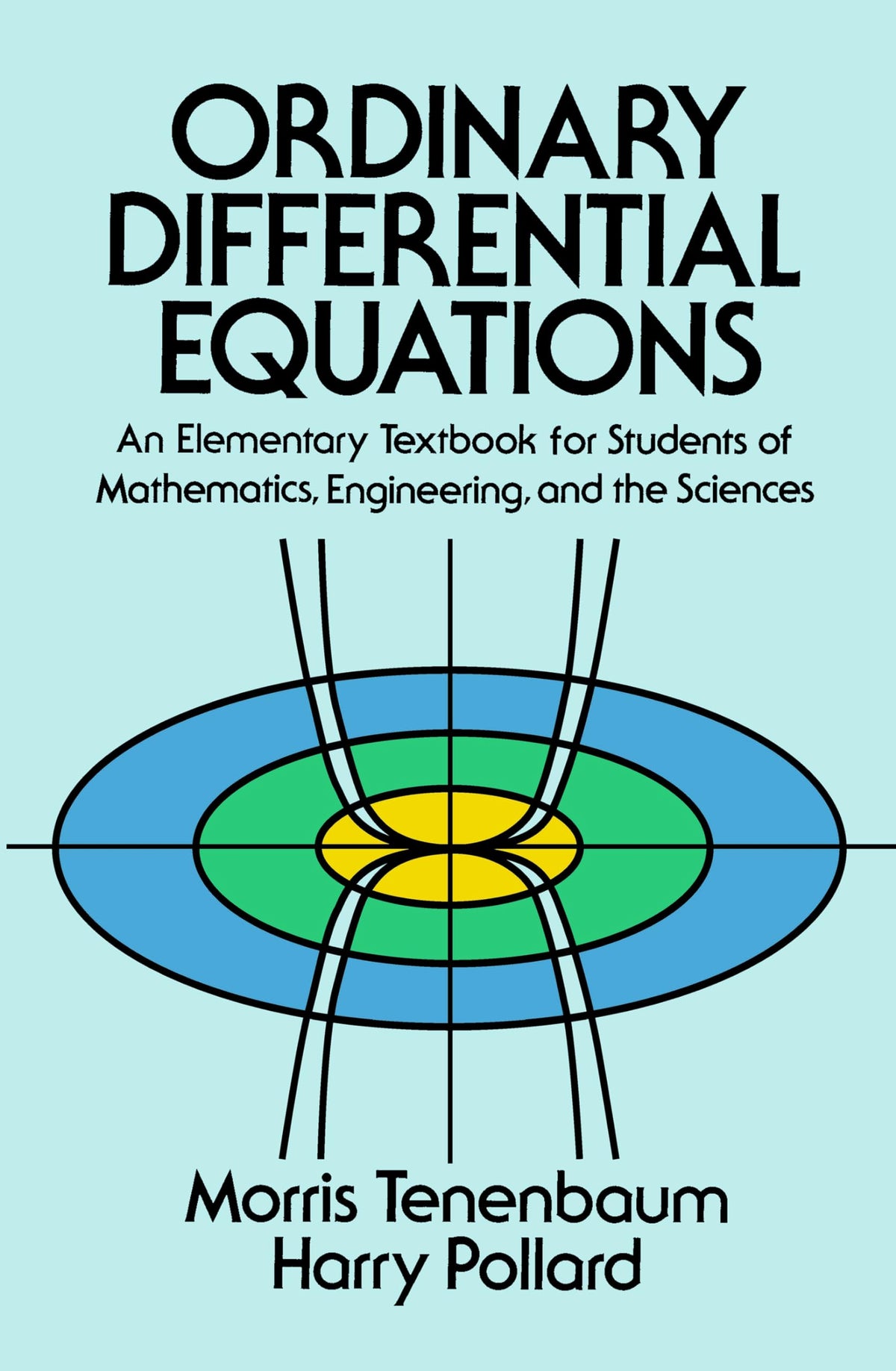 Ordinary Differential Equations: An Elementary Textbook for Students of Mathematics, Engineering, and the Sciences (Dover Books on Mathematics)