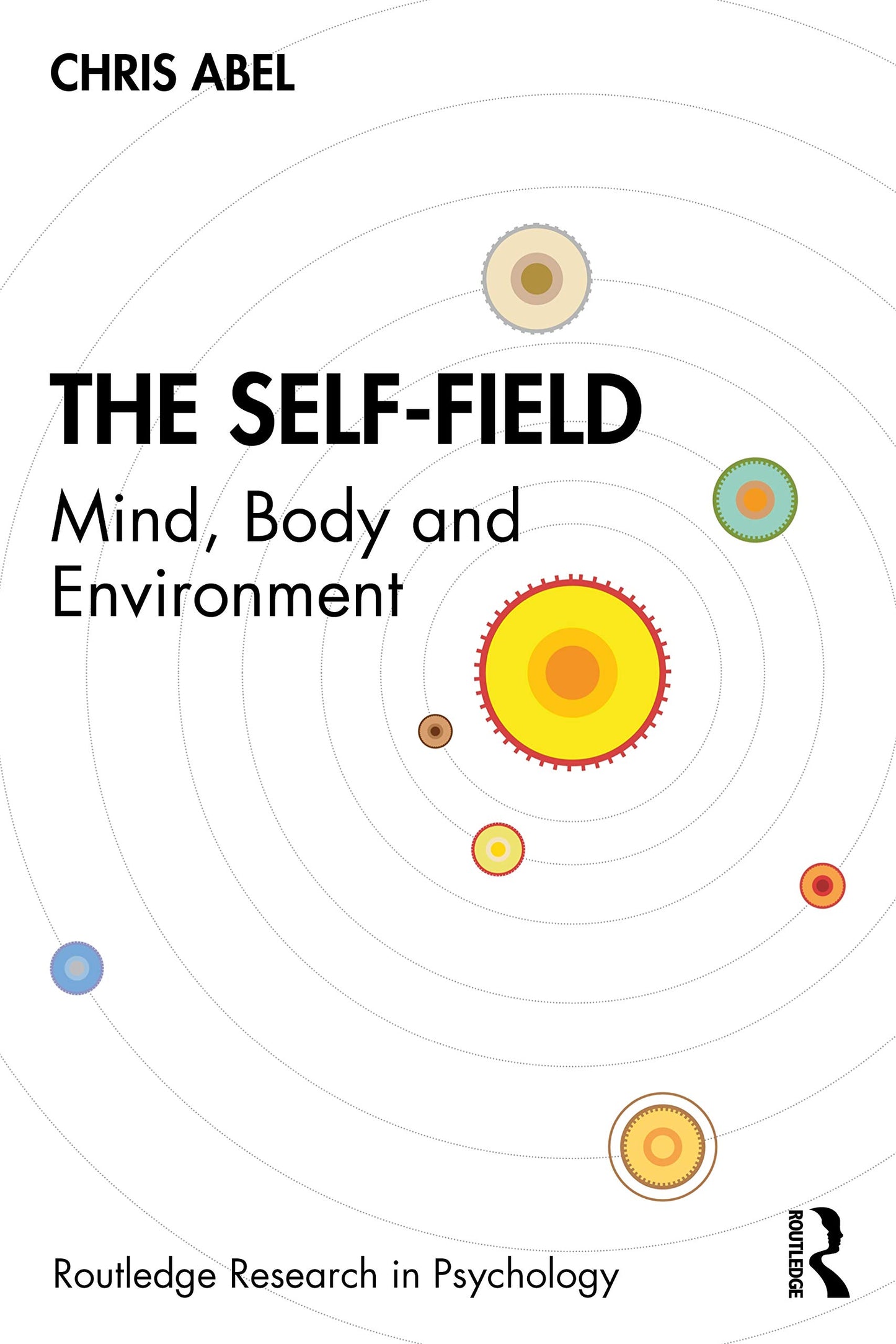 The Self-Field: Mind, Body and Environment (Routledge Research in Psychology)