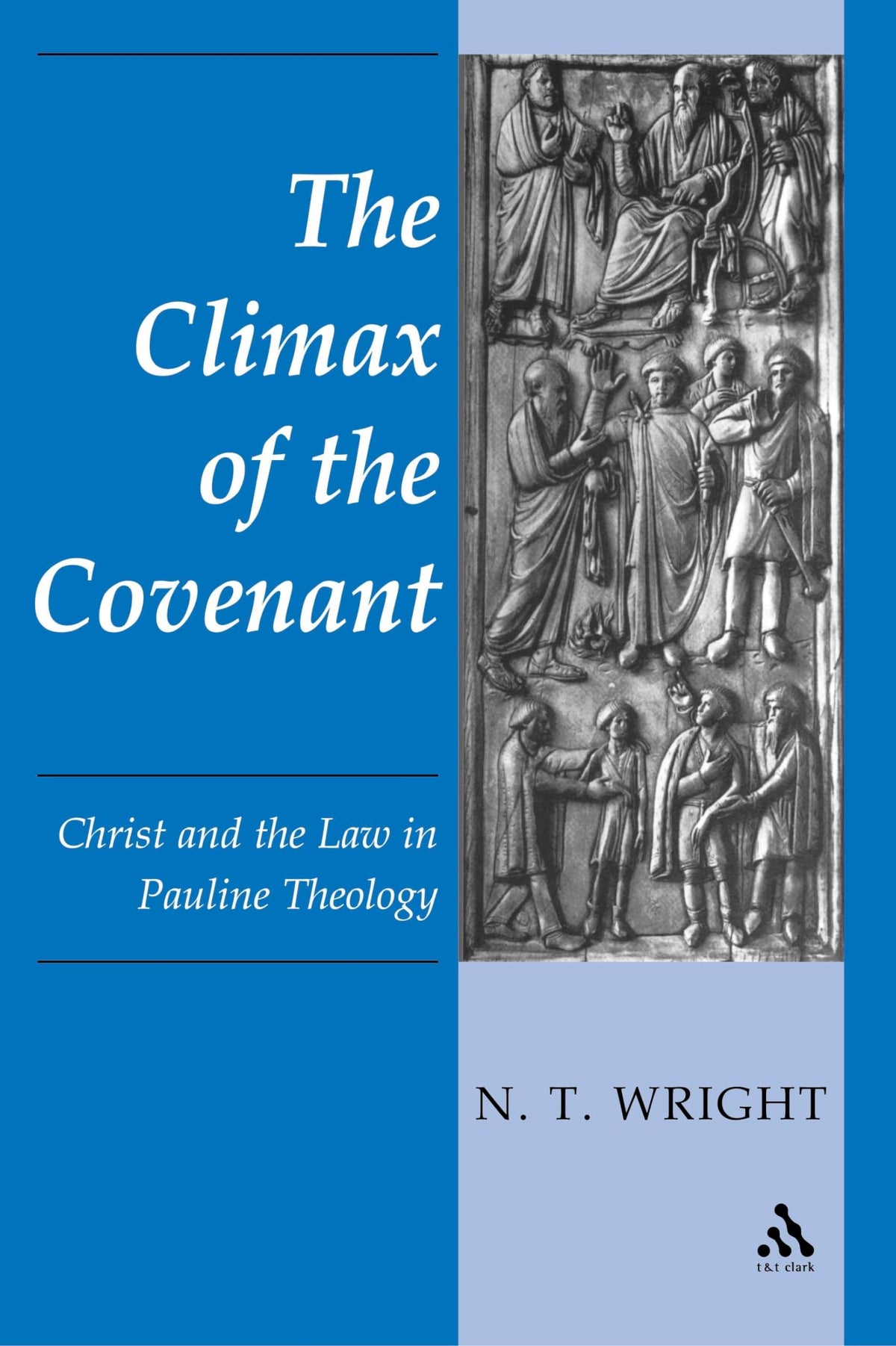The Climax of the Covenant: Christ And The Law In Pauline Theology