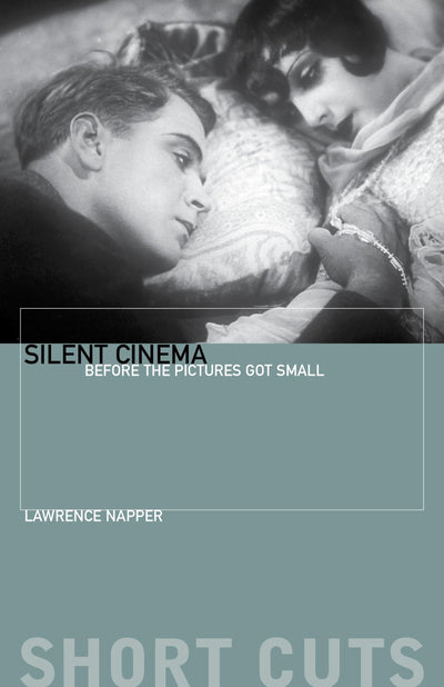Silent Cinema: Before the Pictures Got Small (Short Cuts)