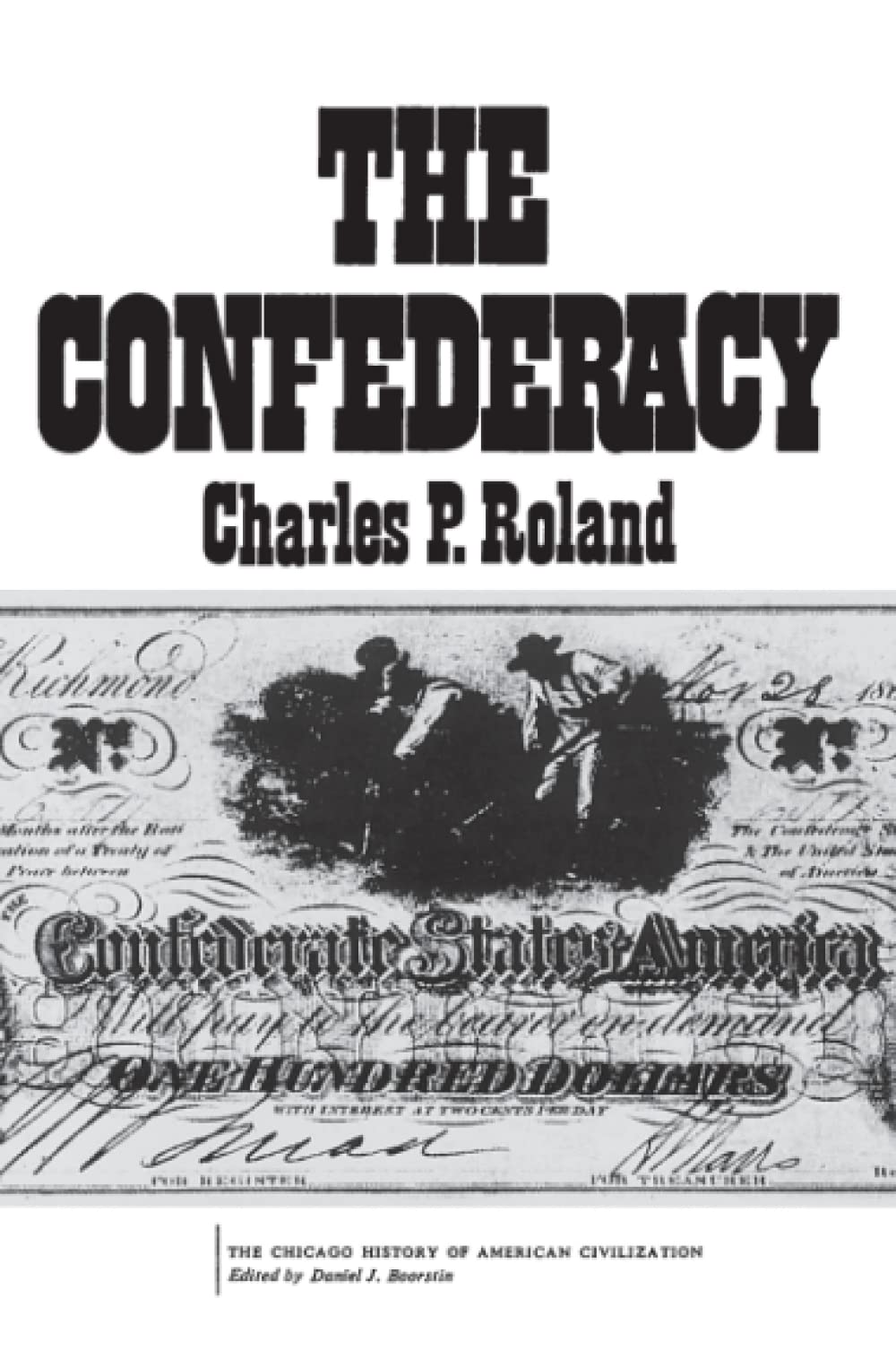 The Confederacy (The Chicago History of American Civilization)