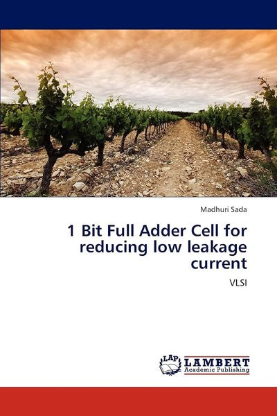 1 Bit Full Adder Cell for reducing low leakage current: VLSI