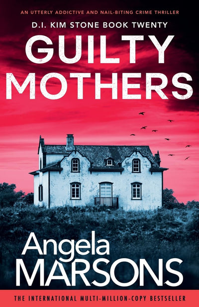 Guilty Mothers: An utterly addictive and nail-biting crime thriller (Detective Kim Stone)