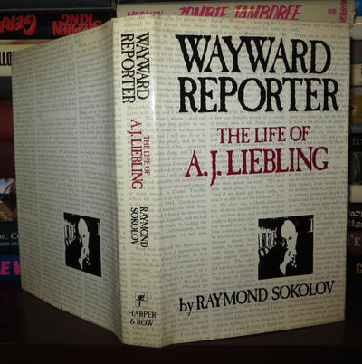 Wayward Reporter: The Life of A. J. Liebling