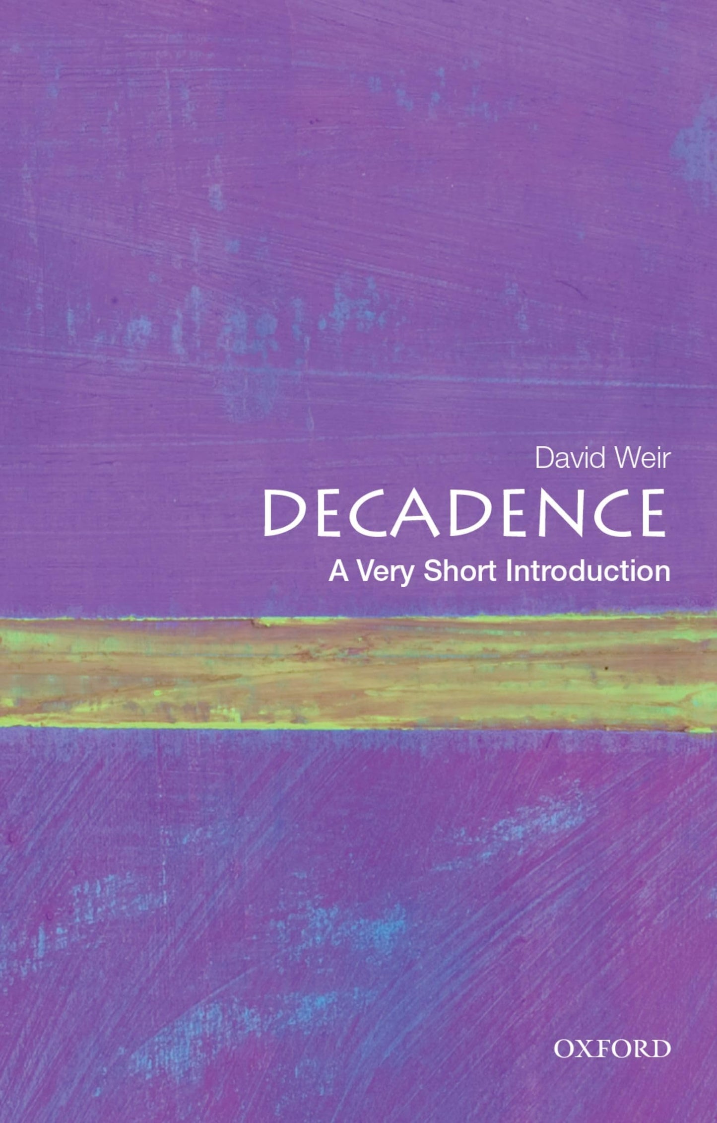 Decadence: A Very Short Introduction (Very Short Introductions)