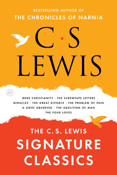 The C. S. Lewis Signature Classics: An Anthology of 8 C. S. Lewis Titles: Mere Christianity, The Screwtape Letters, Miracles, The Great Divorce, The ... The Abolition of Man, and The Four Loves