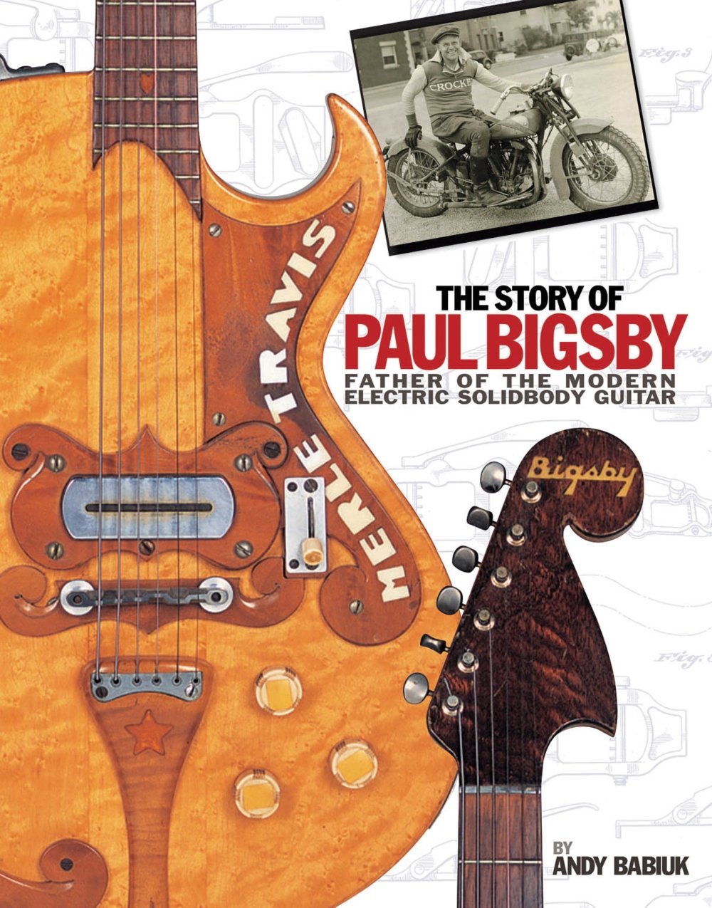 The Story of Paul Bigsby: The Father of the Modern Electric