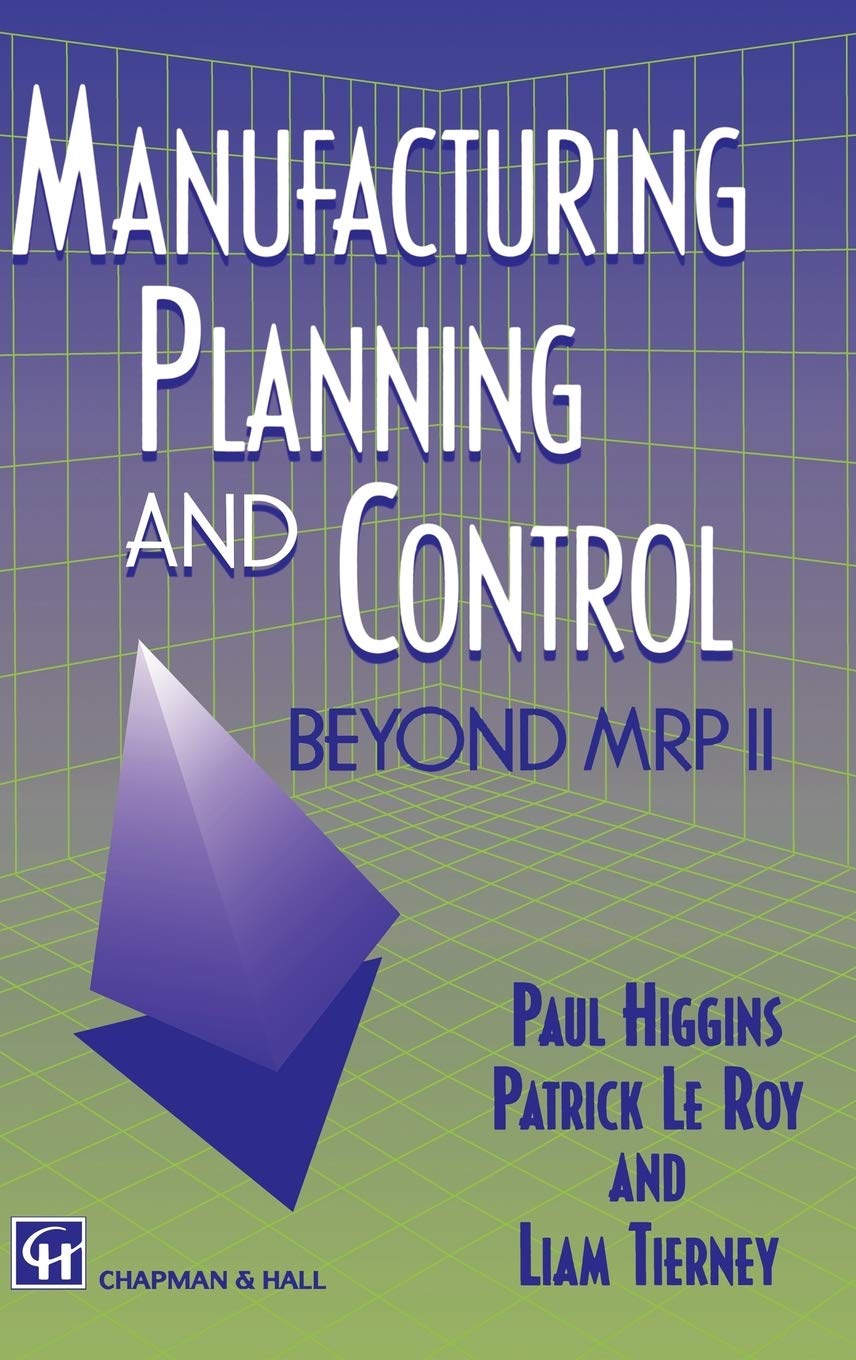 Manufacturing Planning and Control: Beyond MRP II (Victorian Literature & Culture (Hardcover))
