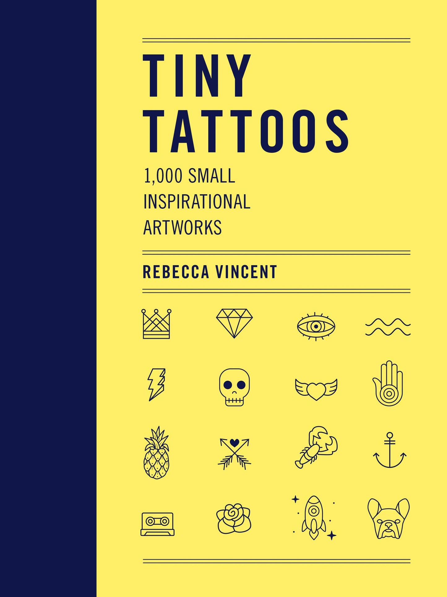 Tiny Tattoos: 1,000 Small Inspirational Artworks by Vincent,