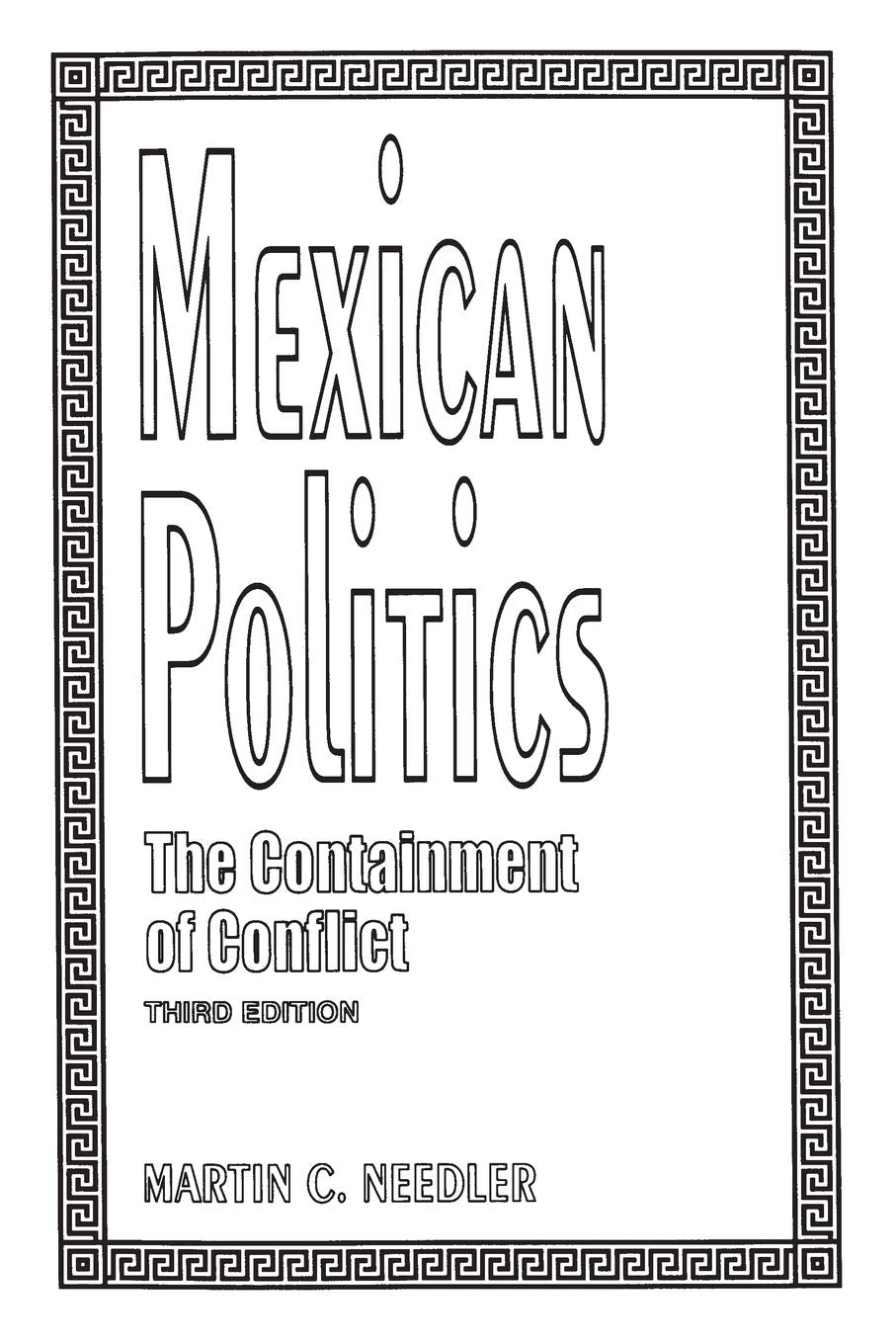 Mexican Politics: The Containment of Conflict