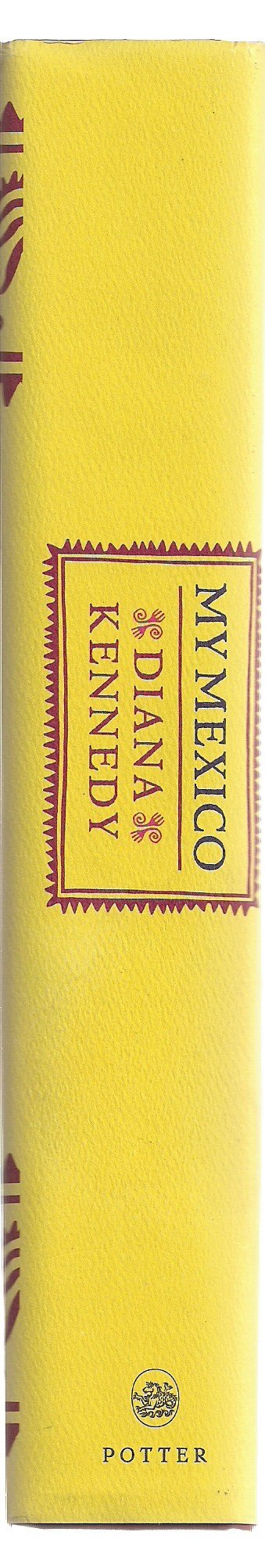 My Mexico: A Culinary Odyssey with More Than 300 Recipes by
