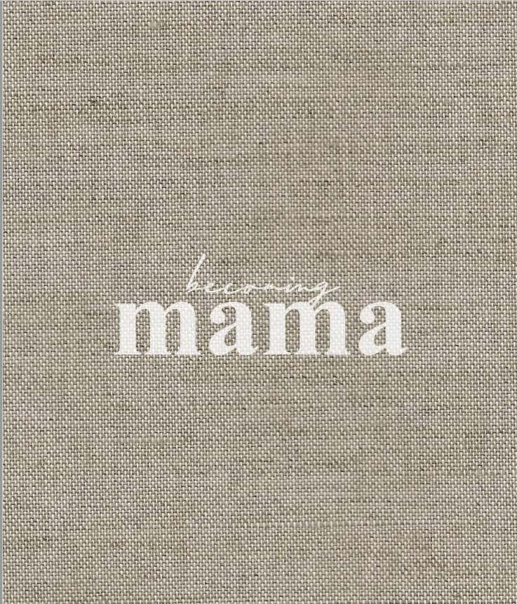 Becoming Mama: A Journey from Conception to Life (Insert Your Story)
