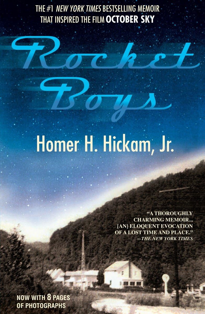 Rocket Boys: A Memoir (The Coalwood Series #1) by Homer Hick