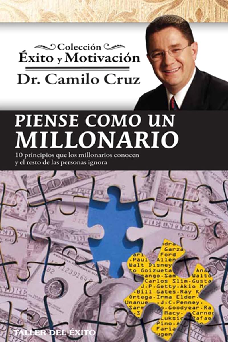 Piense Como un Millonario: 10 Principios Que los Millonarios Conocen y el Resto de las Personas Ignora (Spanish Edition)