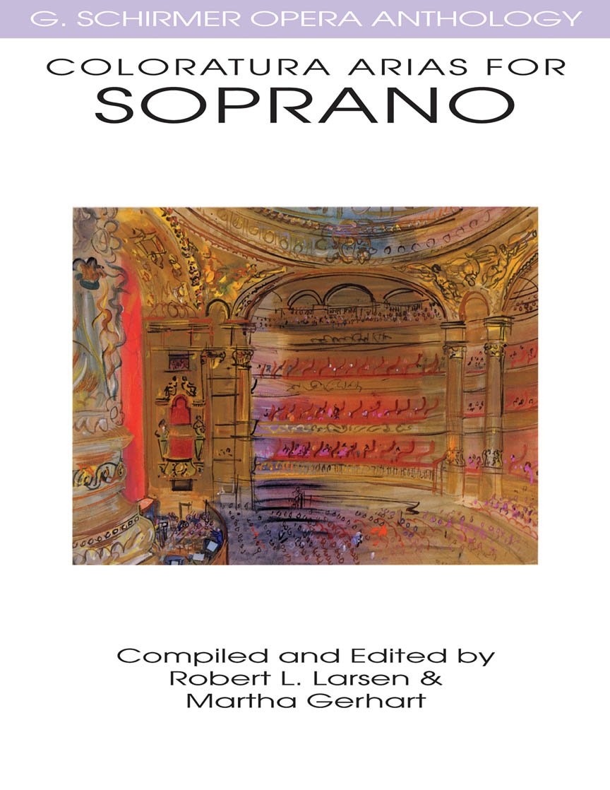 Coloratura Arias for Soprano: G. Schirmer Opera Anthology (G Schirmer Opera Anthology Series)