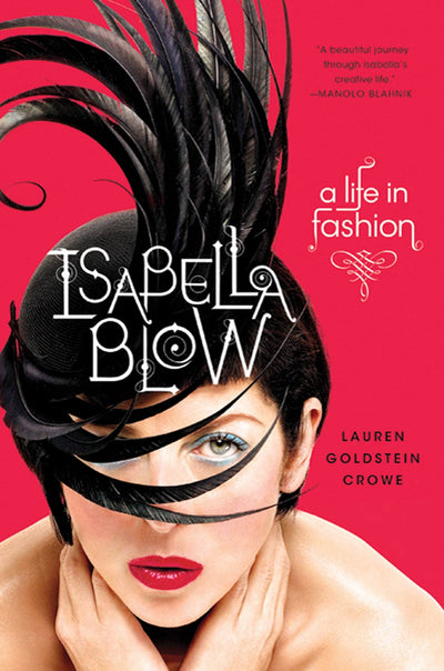 Isabella Blow: A Life in Fashion