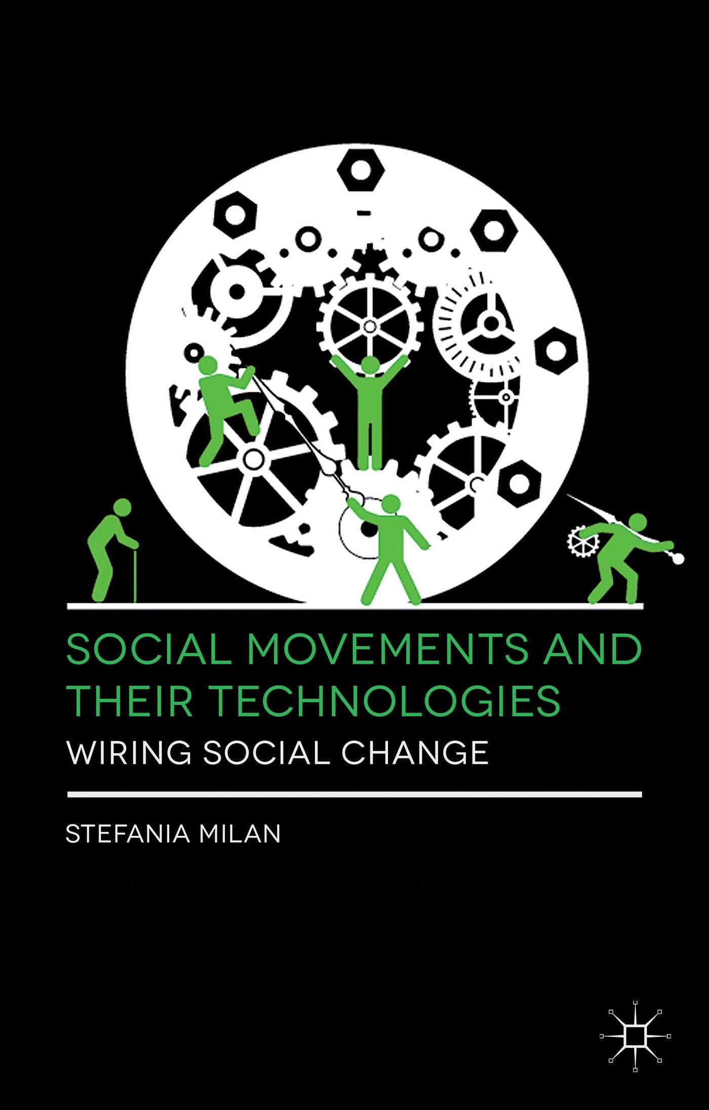 Social Movements and Their Technologies: Wiring Social Change