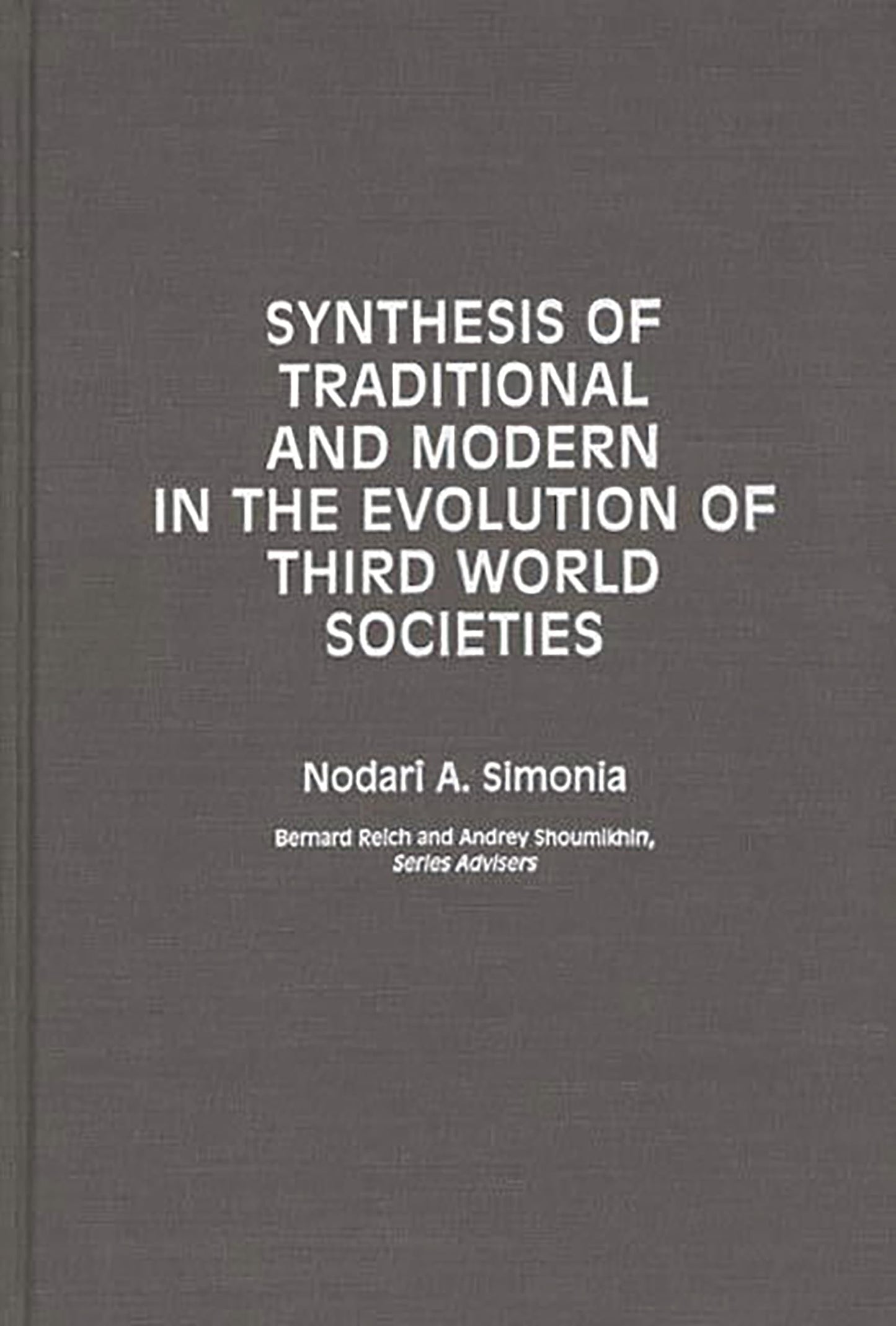 Synthesis of Traditional and Modern in the Evolution of Third World Societies: (Contributions in Political Science)