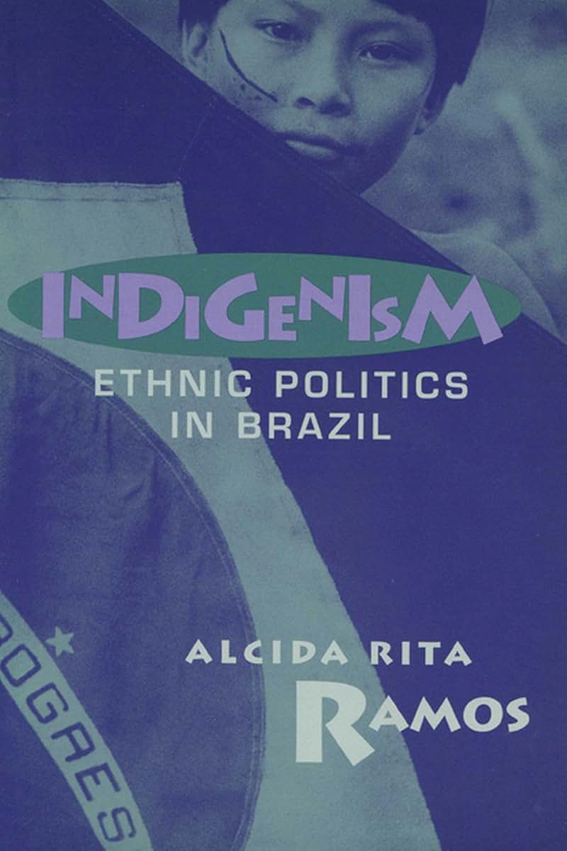 Indigenism: Ethnic Politics In Brazil (New Directions in Anthropological Writing)