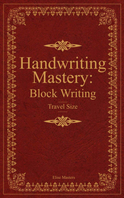 Handwriting Mastery: Block Writing: Trace your way to muscle memory