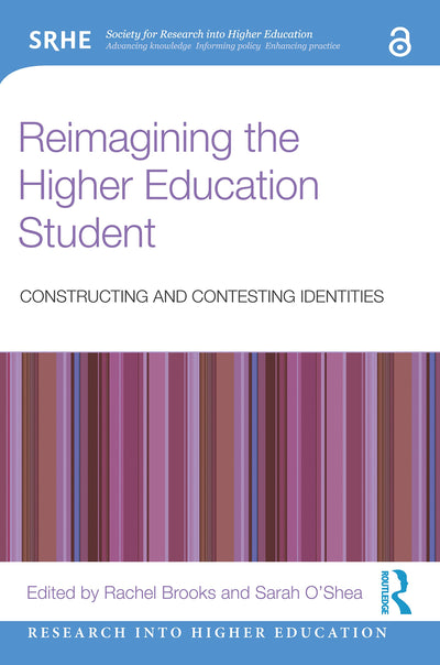 Reimagining the Higher Education Student (Research into Higher Education)