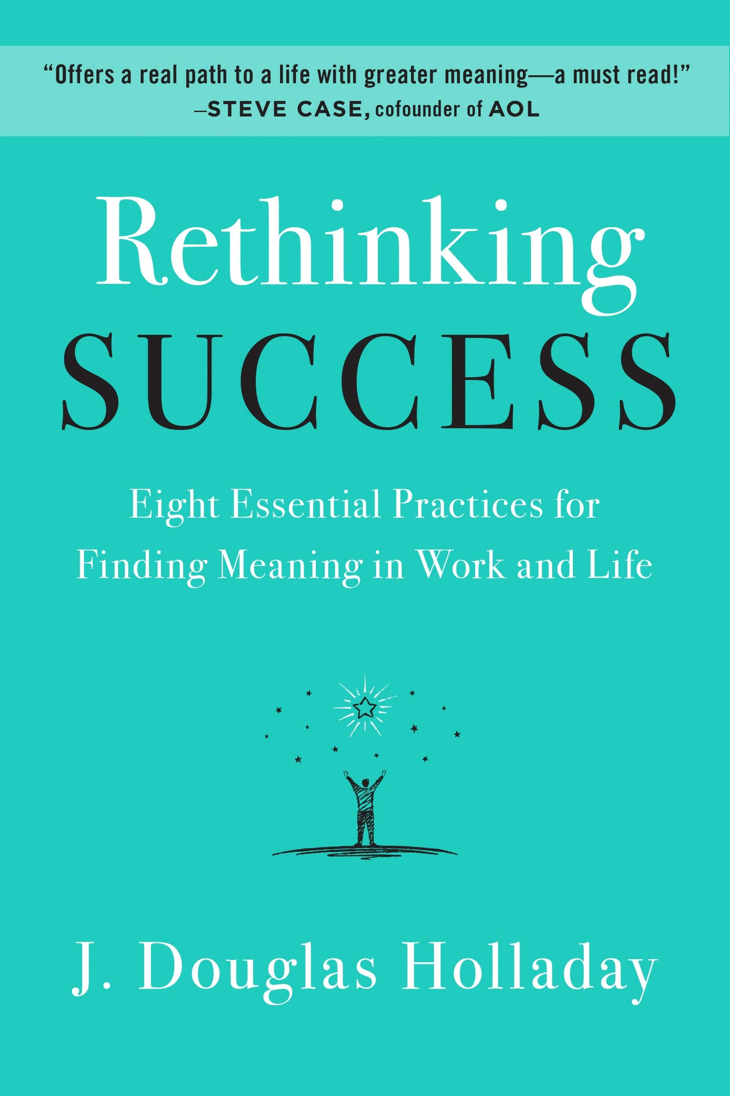 Rethinking Success: Eight Essential Practices for Finding Me