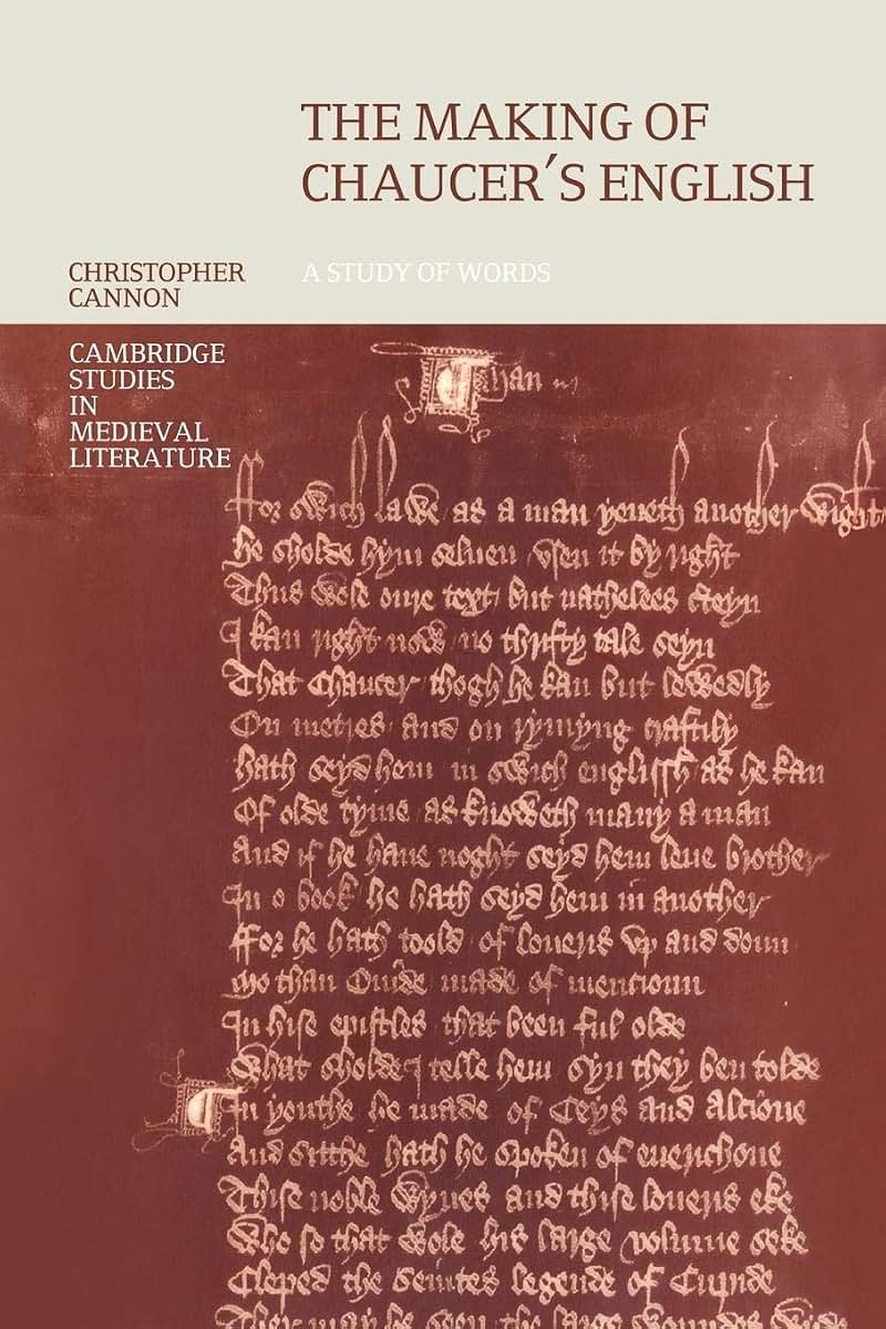 The Making of Chaucer's English: A Study of Words (Cambridge Studies in Medieval Literature, Series Number 39)