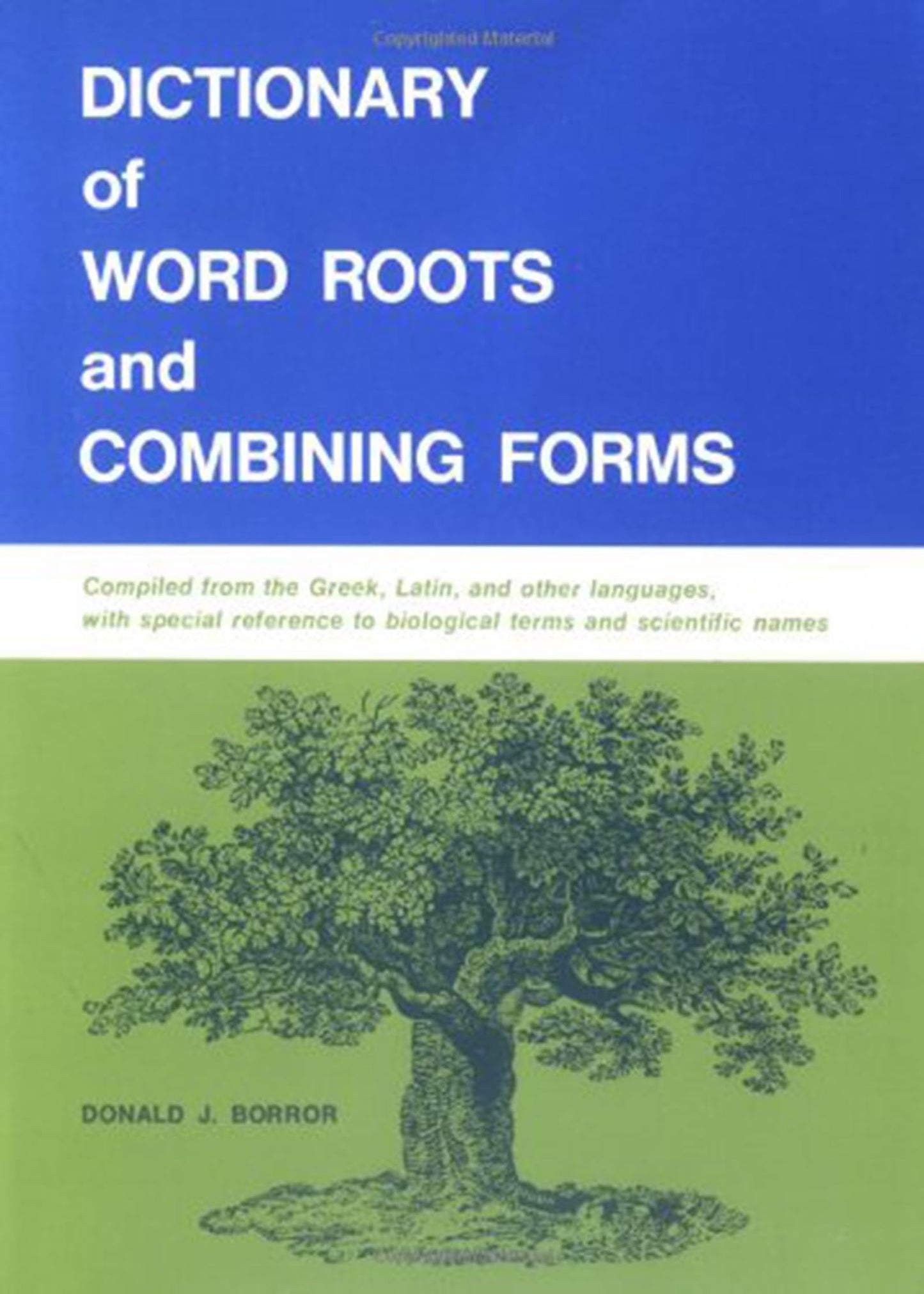 Dictionary of Word Roots and Combining Forms by Donald J. Bo