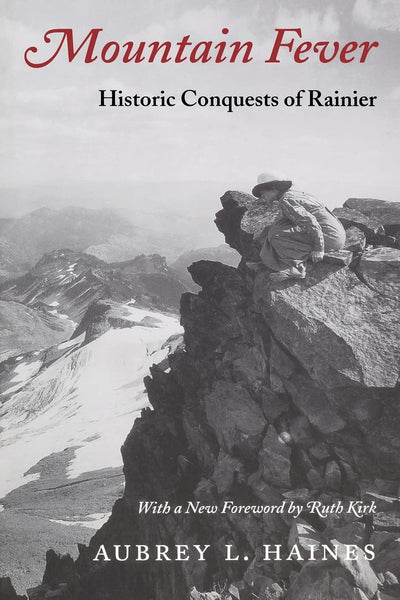 Mountain Fever: Historic Conquests of Rainier (Columbia Northwest Classics)
