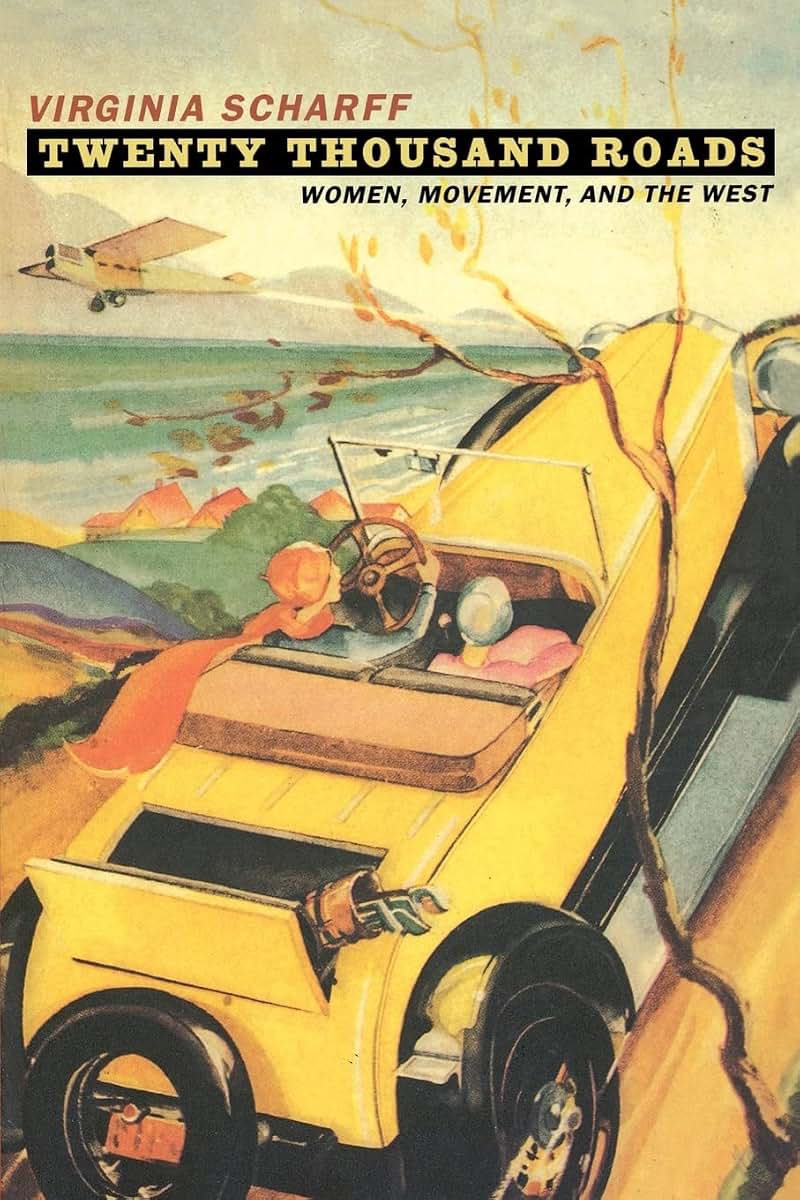 Twenty Thousand Roads: Women, Movement, and the West