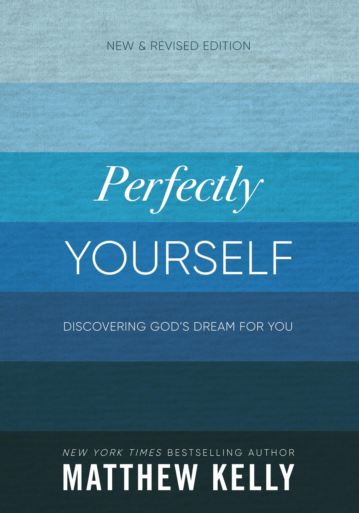 Perfectly Yourself: Discovering God's Dream for You (New & Revised Edition)
