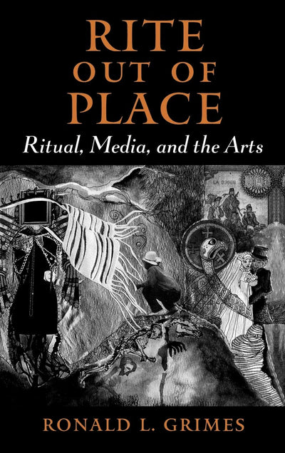 Rite out of Place: Ritual, Media, and the Arts
