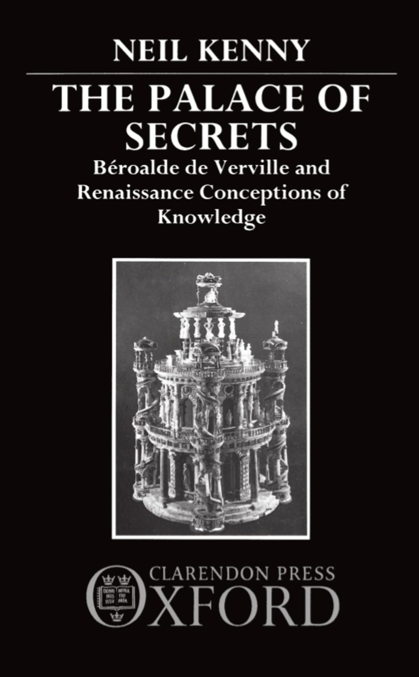The Palace of Secrets: Béroalde de Verville and Renaissance Conceptions of Knowledge