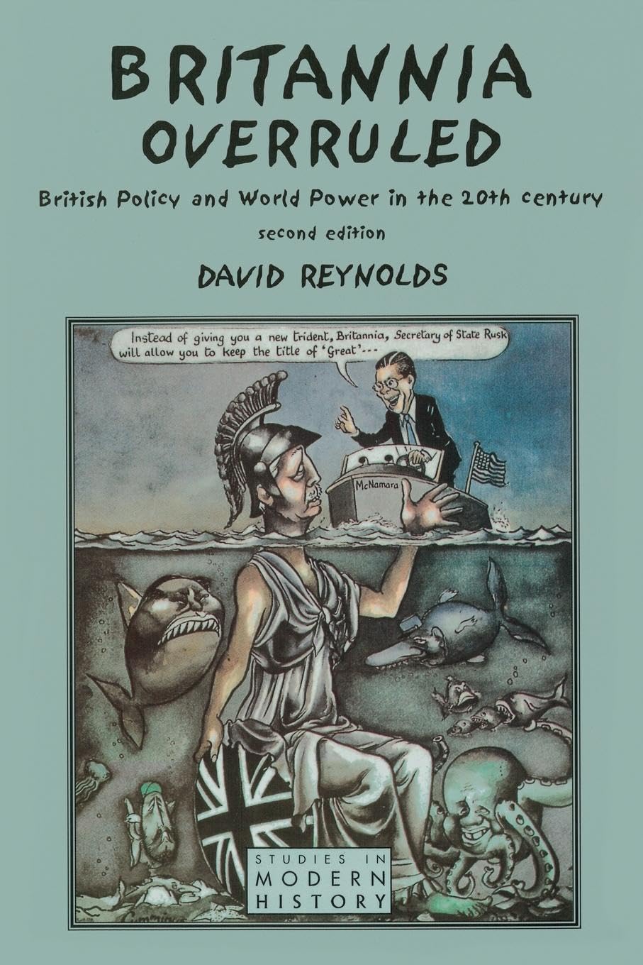Britannia Overruled: British Policy and World Power in the Twentieth Century