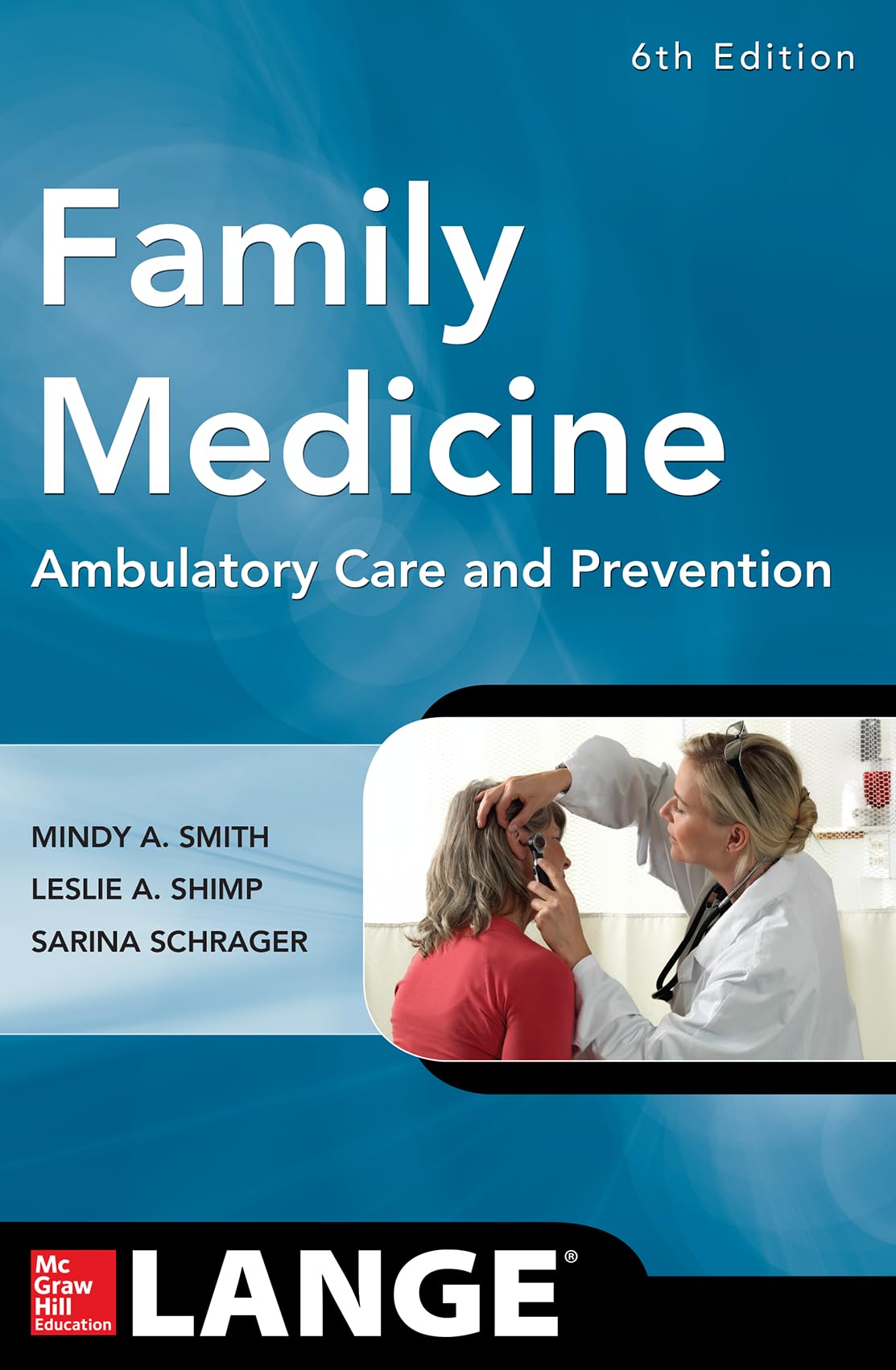 Family Medicine: Ambulatory Care and Prevention, Sixth Edition (Lange Clinical Manuals)