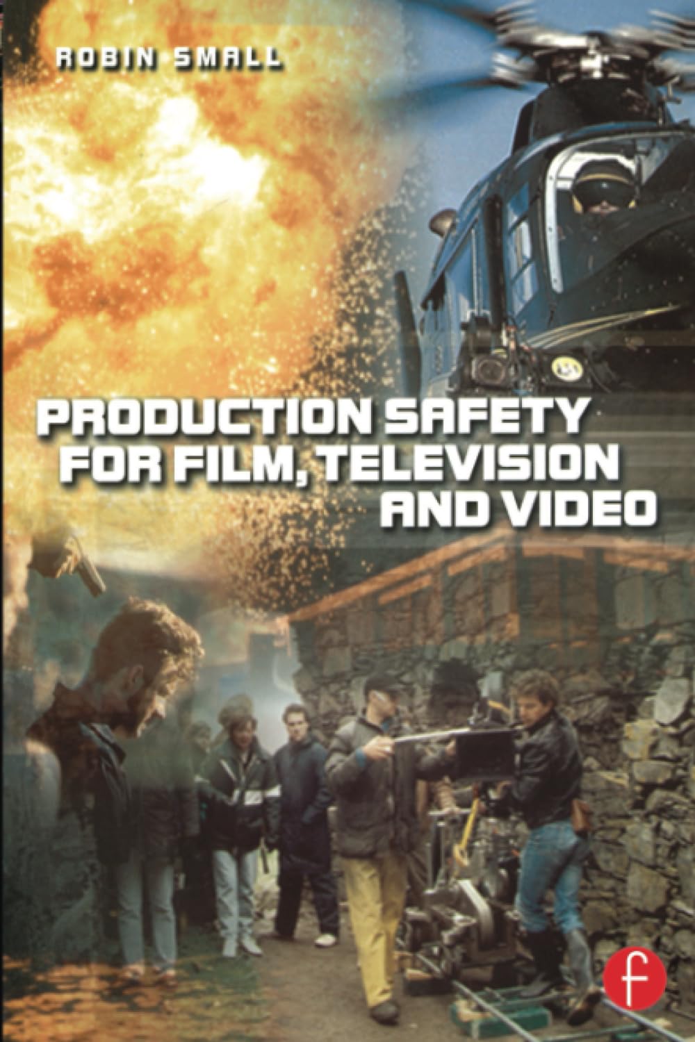 Production Safety for Film, Television and Video