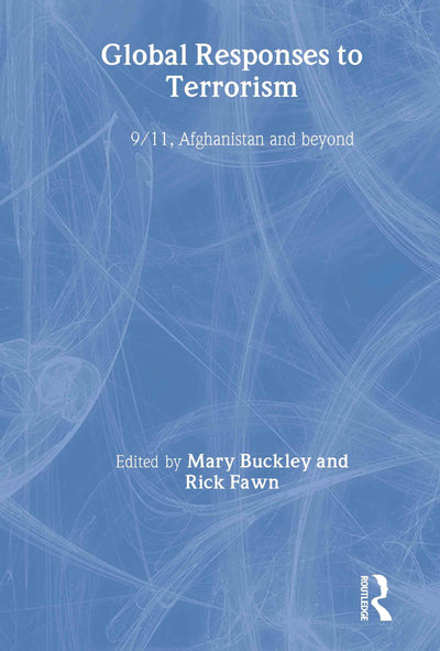 Global Responses to Terrorism: 9/11, Afghanistan and Beyond