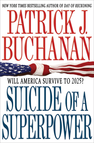 Suicide of a Superpower: Will America Survive to 2025? by Bu