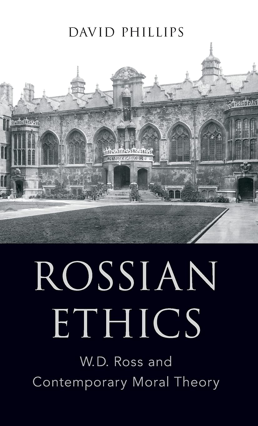 Rossian Ethics: W.D. Ross and Contemporary Moral Theory