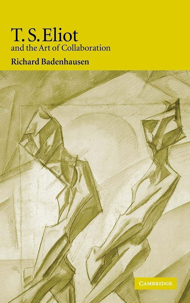 T. S. Eliot and the Art of Collaboration
