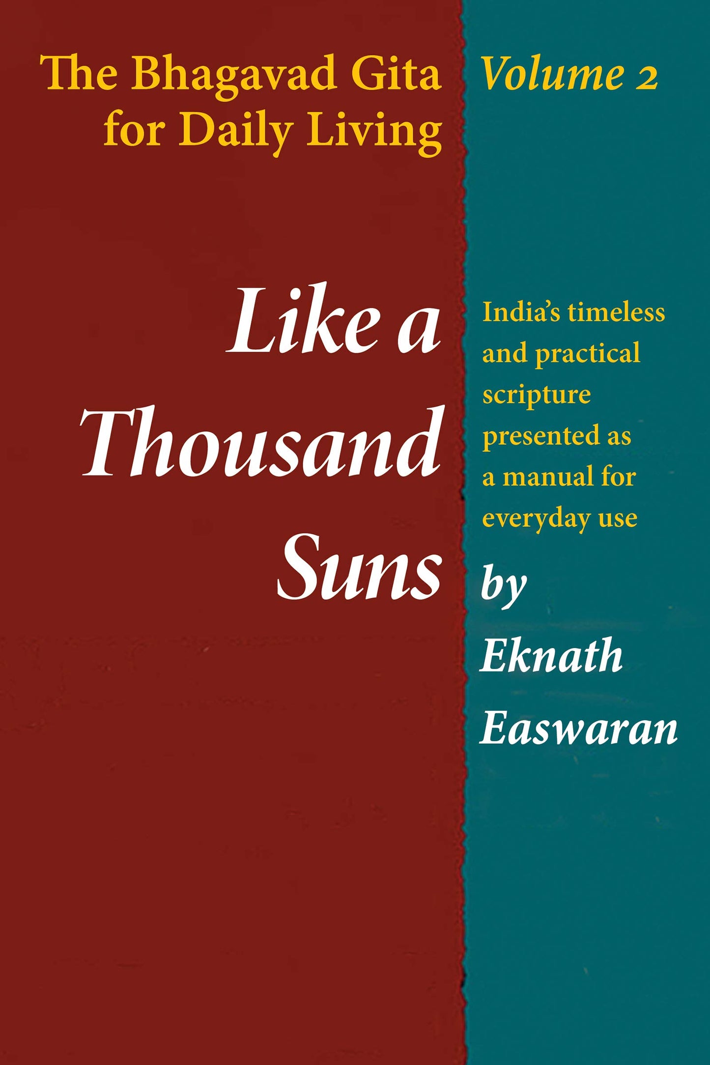 Like a Thousand Suns: The Bhagavad Gita for Daily Living, Volume 2 (The Bhagavad Gita for Daily Living, Vol. 2)
