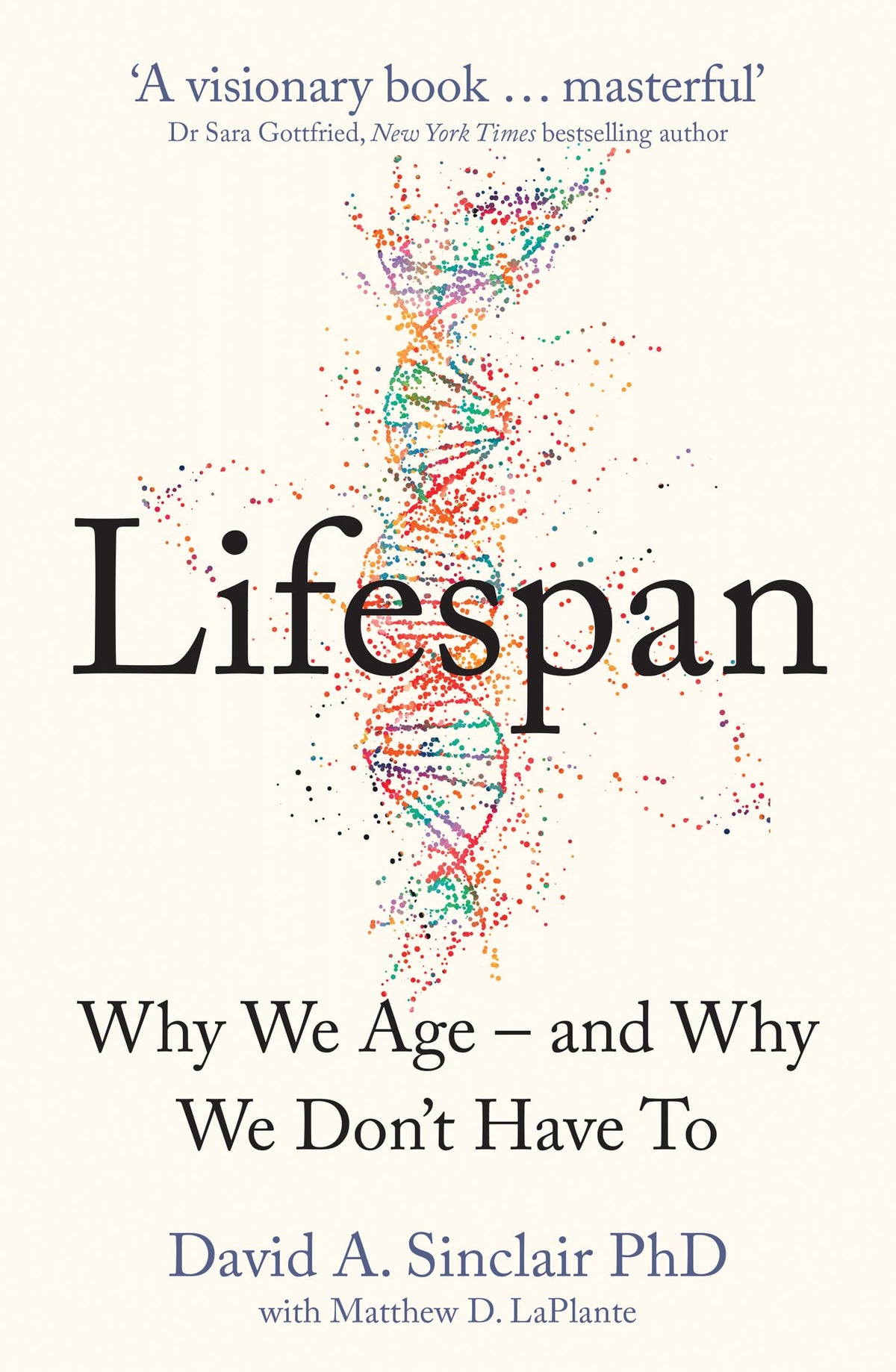 Lifespan: Why We Age - and Why We Dont Have To