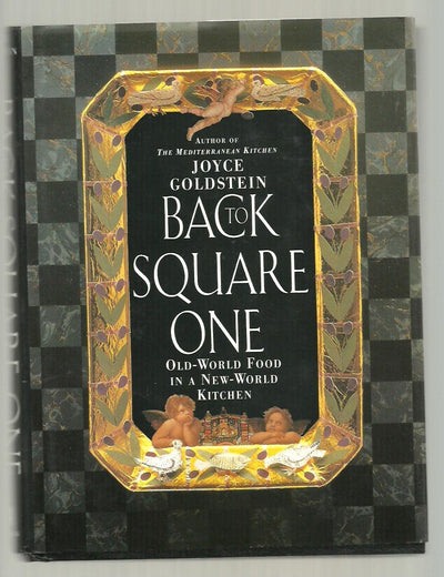 Back to Square One: Old-World Food in a New-World Kitchen