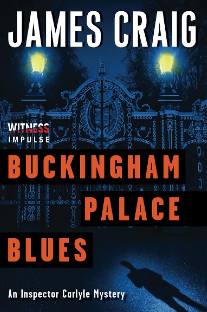 BUCKINGHAM PALACE BLUES (Inspector Carlyle Mysteries)